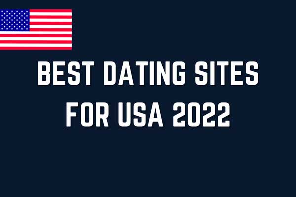 Best Dating Sites For USA 2022