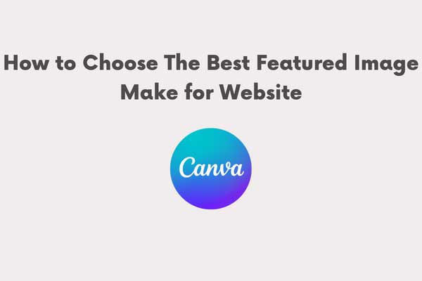 How to Choose The Best Featured Image Make for Website 2023
