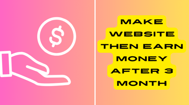 Make Website Then Earn Money after 3 Month 2025