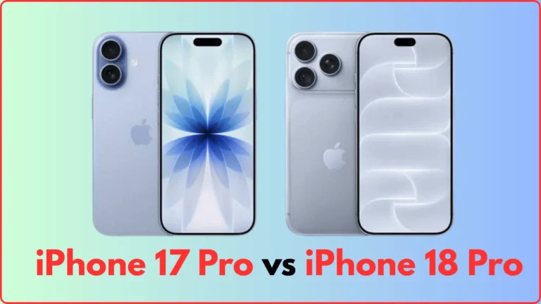 iPhone 17 Pro vs iPhone 18 Pro: क्या होगा बड़ा बदलाव? Features, Camera और Price की पूरी जानकारी